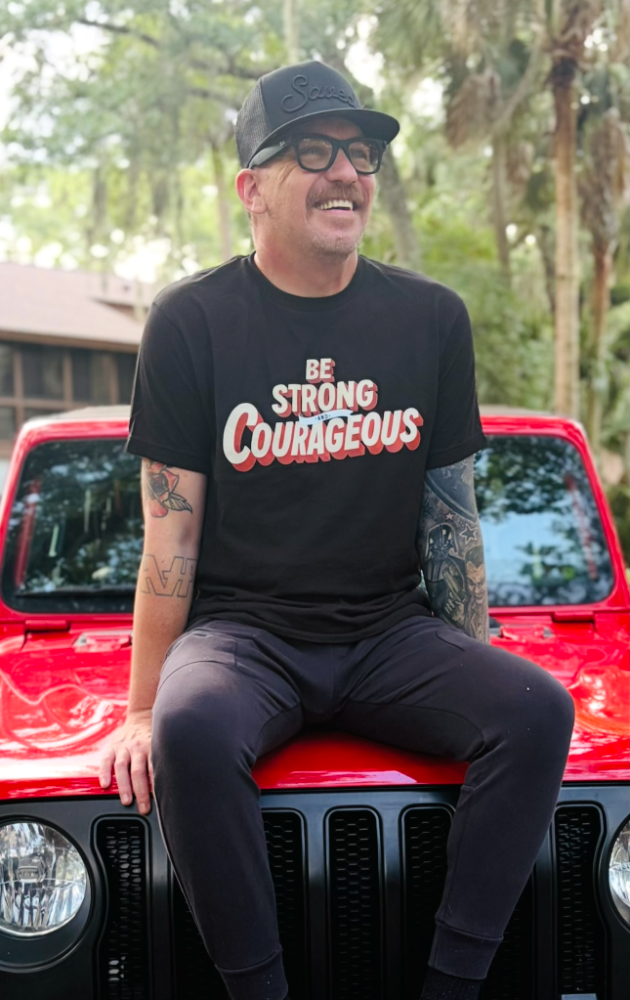 Be Strong and Courageous Tee
